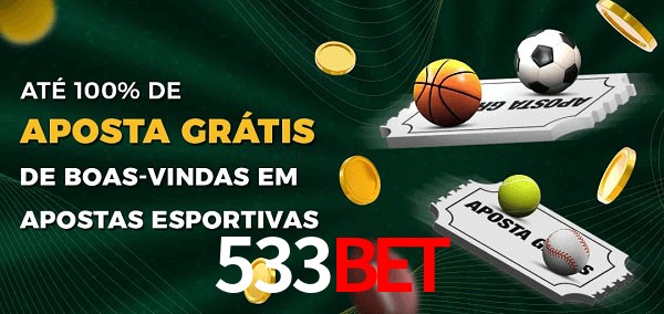 533BET Ate 100% de Aposta Gratis